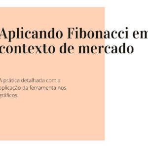 Bruno Rafael (MOL Educacional) - Aplicando Fibonacci em Contexto de Mercado